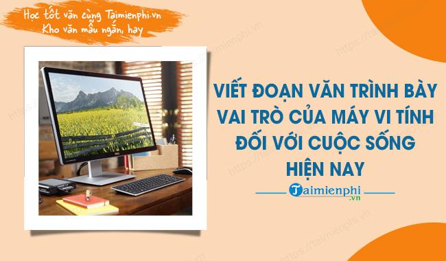 Viết về vai trò quan trọng của máy tính trong cuộc sống hiện nay.