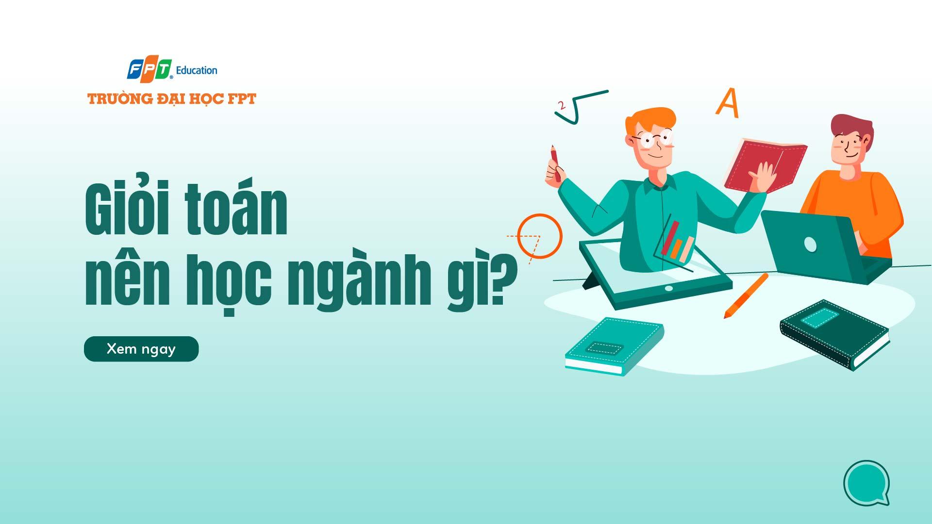 Giỏi toán nên học ngành gì? 7 nghề thu nhập ổn định