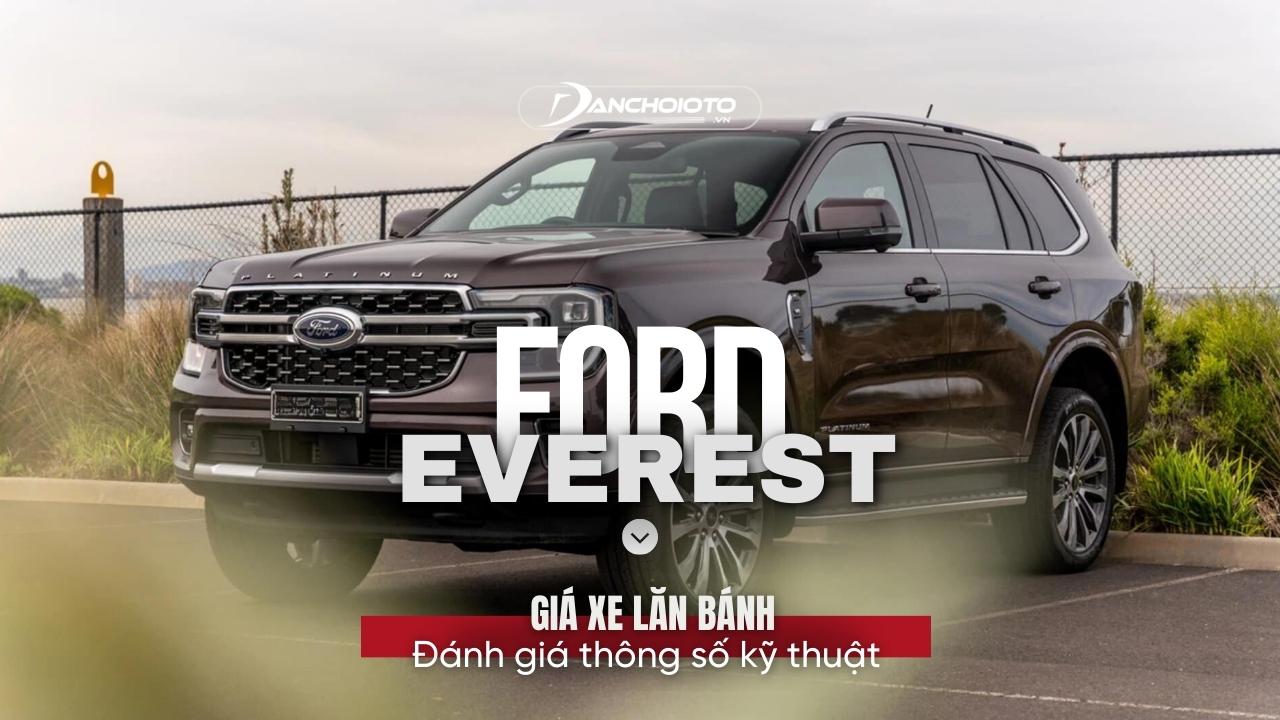 Ford Everest: Giá xe lăn bánh & thông số kỹ thuật (9/2024)