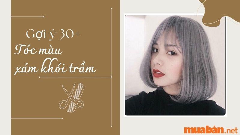 Gợi ý 30+ mẫu tóc màu xám khói trầm