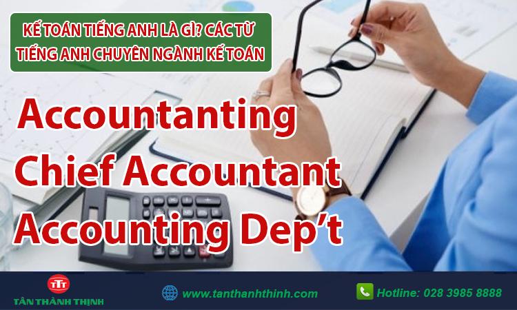 Ngành kế toán, Chứng từ kế toán, Kế toán tiếng anh là gì?