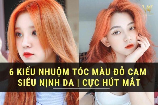 Nhuộm tóc màu đỏ cam siêu nịnh da