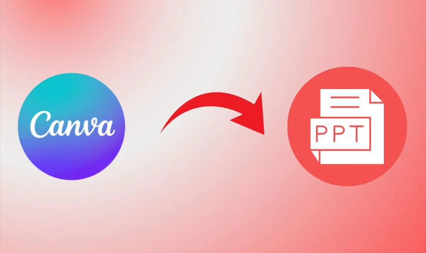 Cách chuyển Canva sang PowerPoint đơn giản, nhanh chóng