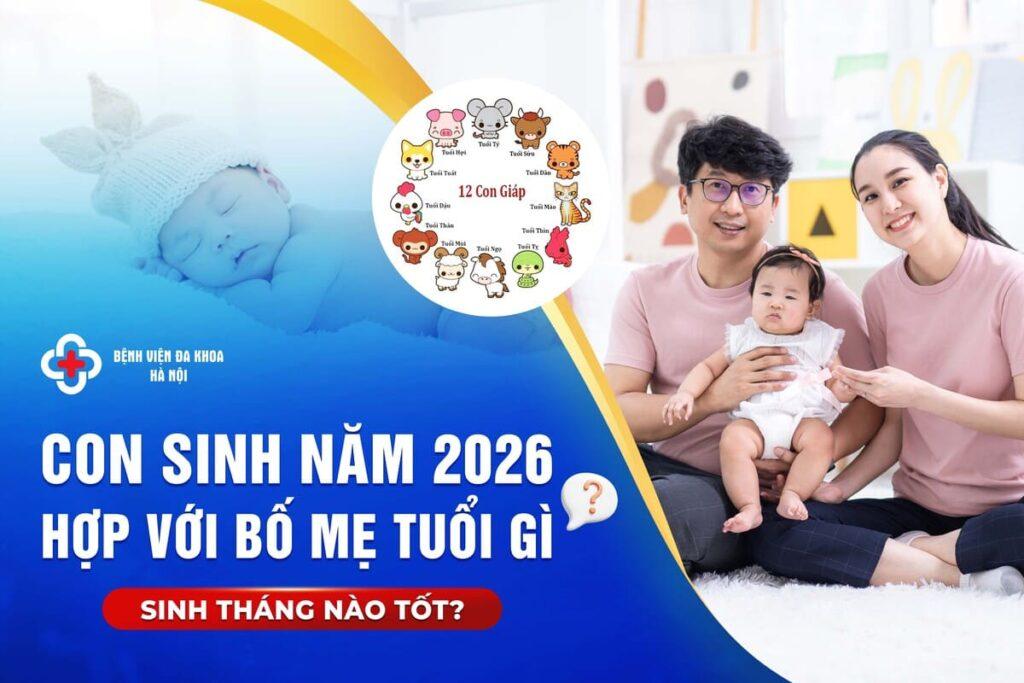 Con Sinh Năm 2026 Hợp Với Bố Mẹ Tuổi Gì? Sinh Tháng Nào Tốt?