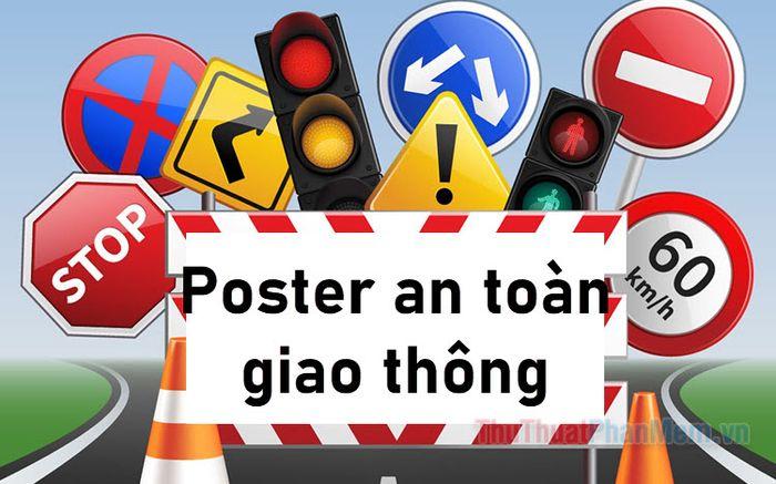 Tuyển tập những Poster an toàn giao thông đẹp mắt và ý nghĩa nhất